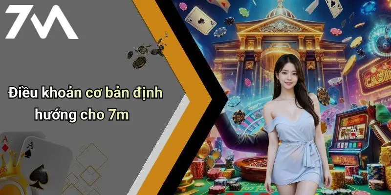 Điều khoản cơ bản định hướng cho 7m