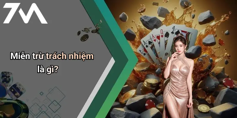 Miễn trừ trách nhiệm là gì?