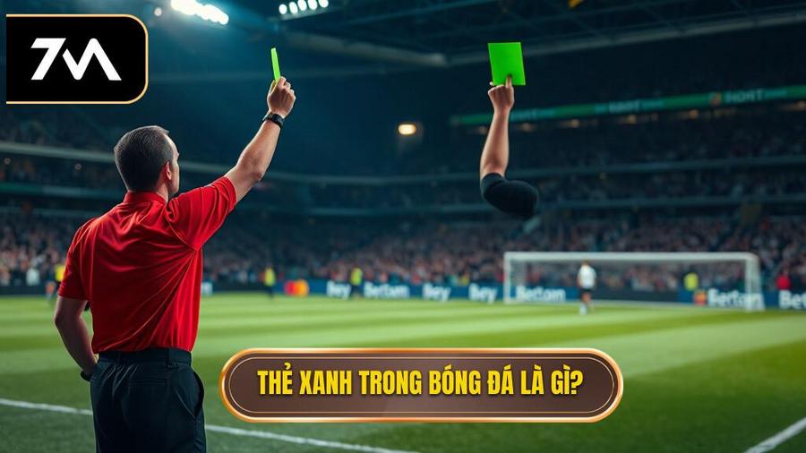 Thẻ xanh trong bóng đá là gì?