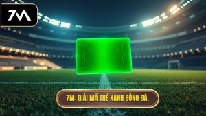 Thẻ xanh trong bóng đá là gì? Ý nghĩa và quy định mới nhất
