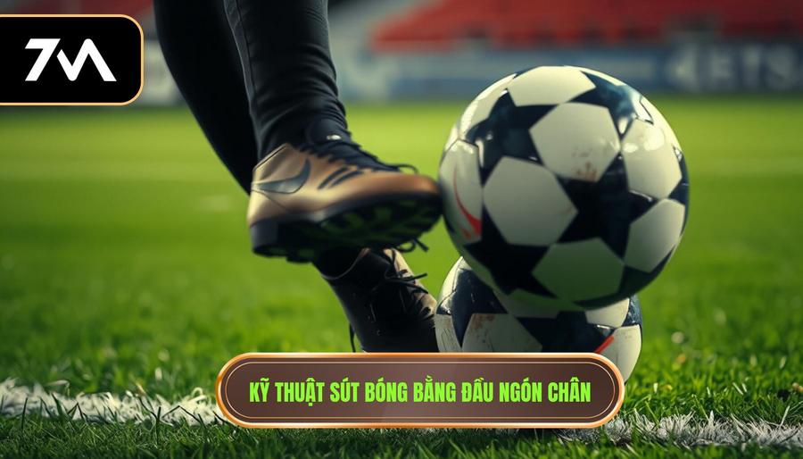 Kỹ thuật sút bóng bằng đầu ngón chân