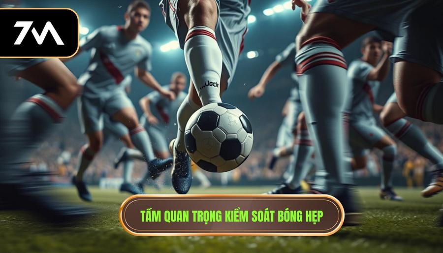 Tầm quan trọng kiểm soát bóng hẹp