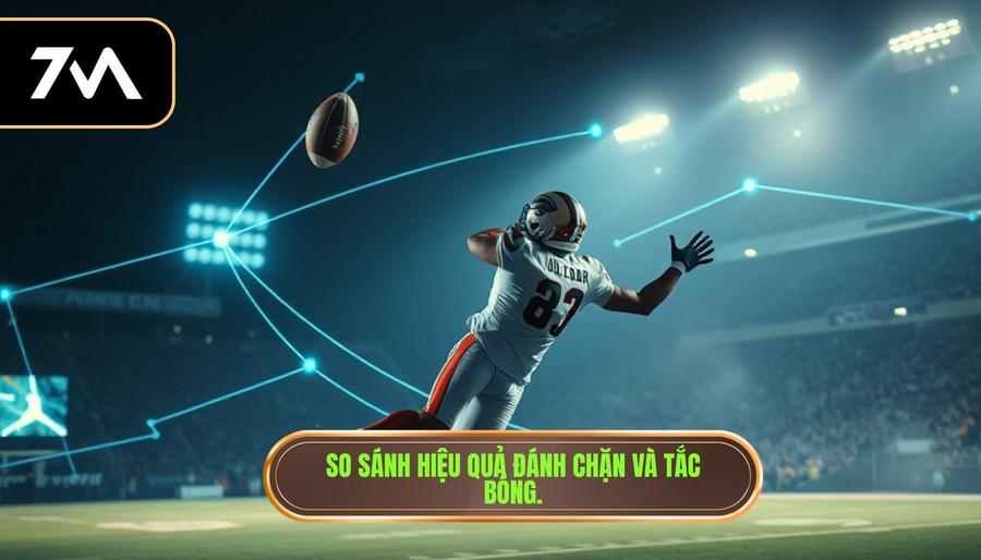 So sánh hiệu quả đánh chặn và tắc bóng.