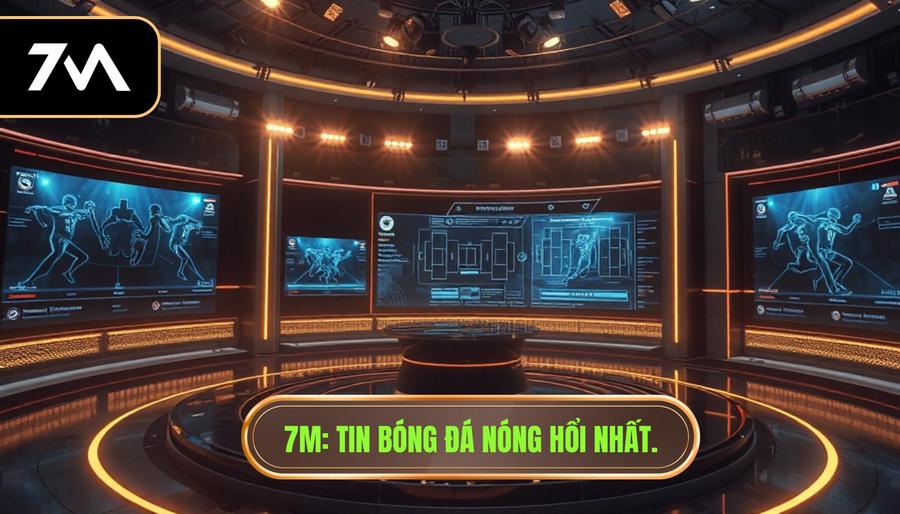 Tin bóng đá nóng: Cập nhật diễn biến mới nhất cùng 7M 2026